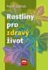 Pavel Valíček: Rostliny pro zdravý život