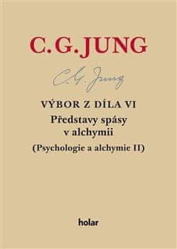 Carl Gustav Jung: Výbor z díla VI. - Představy spásy v alchymii