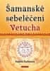 Vadim Tschenze: Šamanské sebeléčení Vetucha