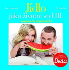 Petr Havlíček: Jídlo jako životní styl III. - aneb naučte se správně jíst