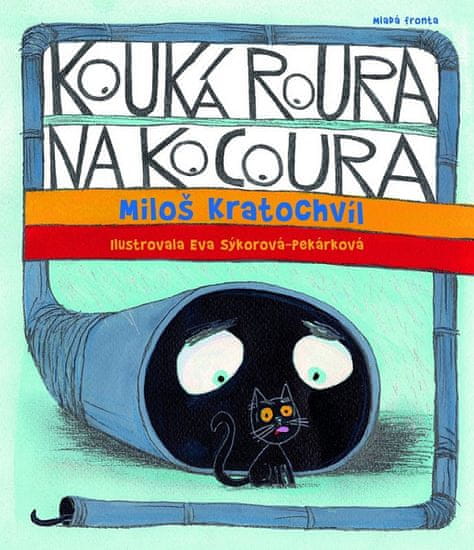 Miloš Kratochvíl: Kouká roura na kocoura