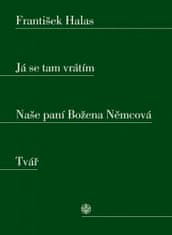 František Halas: Já se tam vrátím. Naše paní Božena Němcová.Tvář