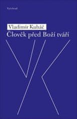 Vladimír Kubáč: Člověk před Boží tváří