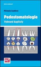 Michaela Seydlová: Pedostomatologie - Vybrané kapitoly