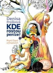 Denisa Prošková: Kde rostou peníze? - První čtení o financích