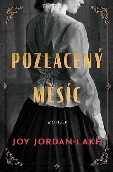 Joy Jordan-Lake: Pozlacený měsíc