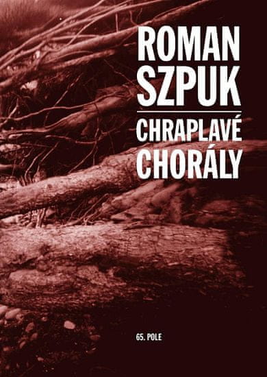 Roman Szpuk: Chraplavé chorály