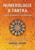 Harish Johari: Numerologie a tantra podle ájurvédy a astrologie - Klíč k pochopení lidského chování