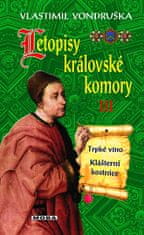 Vlastimil Vondruška: Letopisy královské komory III. - Trpké víno / Klášterní kostnice