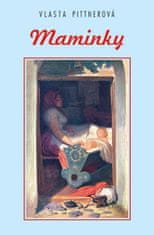 Vlasta Pittnerová: Maminky