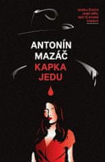 Antonín Mazáč: Kapka jedu