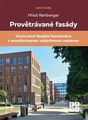 Miloš Rehberger: Provětrávané fasády - Vícevrstvá fasádní konstrukce s provětrávanou vzduchovou