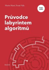 Martin Mareš;Tomáš Valla: Průvodce labyrintem algoritmů