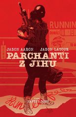 Jason Aaron: Parchanti z jihu 3 - Návrat domů