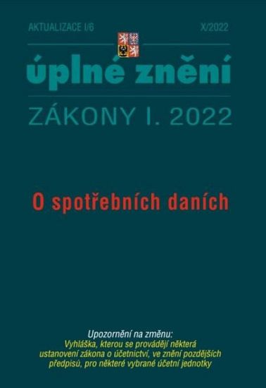 Aktualizace I/6 2022 O spotřebních daních