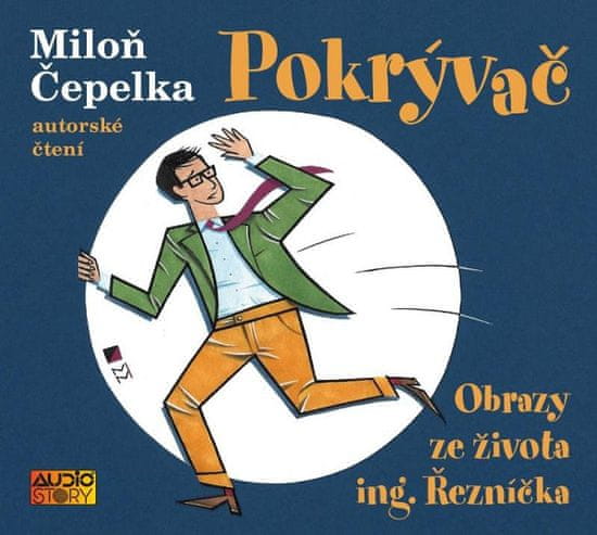 Miloň Čepelka: Pokrývač - Obrazy ze života ing. Řezníčka