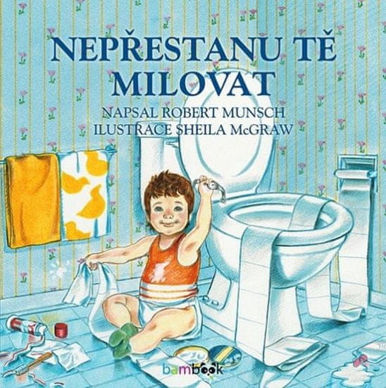 Robert Munsch: Nepřestanu tě milovat