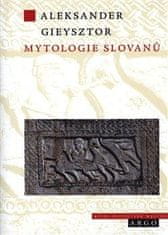 Gieysztor Alexander: Mytologie Slovanů