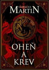 Martin George R. R.: Oheň a krev - Historie targaryenských králů v Západozemí I.