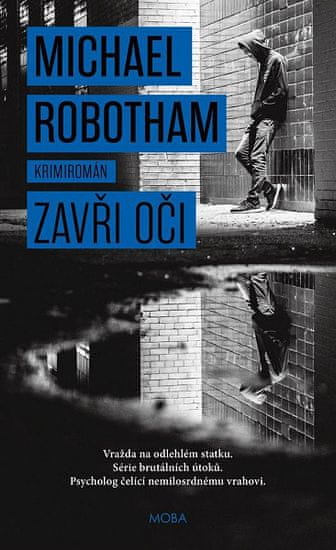 Michael Robotham: Zavři oči - Vražda na odhaleném statku. Série brutálních útoků...