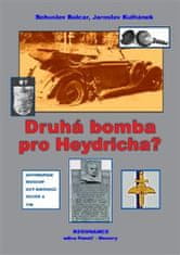 Bohuslav Balcar;Jaroslav Kulhánek: Druhá bomba pro Heydricha?