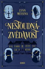 Lynn Messina: Nestoudná zvědavost