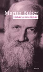 Martin Buber: Lidské a mezilidské - Spisy k dialogickému principu v psychologii a psychoterapii