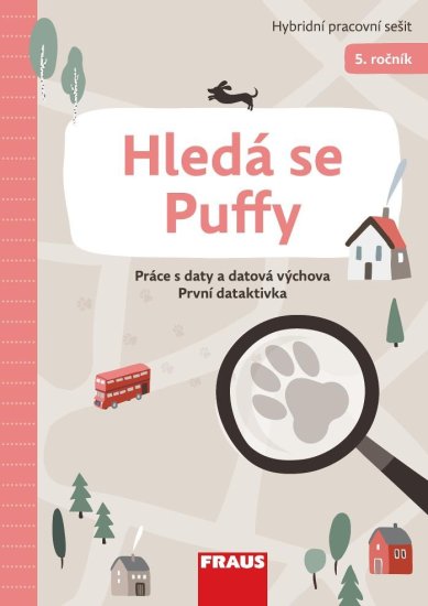 Agha Petr: Hledá se Puffy - Hybridní pracovní sešit 5. ročník - Práce s daty a datová výchova První