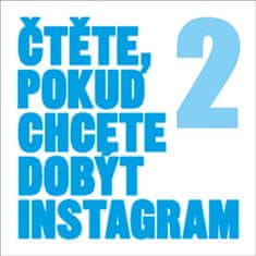 kolektiv autorů: Čtěte, pokud chcete dobýt Instagram 2