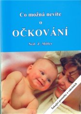 Neil Z. Miller: Co možná nevíte o očkování - Šokující poznatky o vakcínách