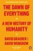 David Graeber: The Dawn of Everything : A New History of Humanity