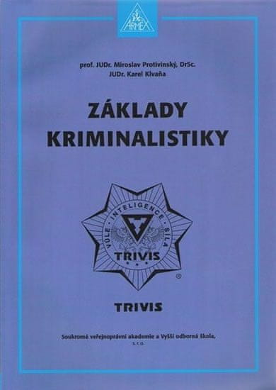 Protivinský Miroslav prof. JUDr., Klvaňa: Základy kriminalistiky - 2. vydání