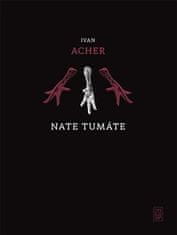 Ivan Acher: Nate tumáte