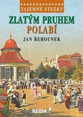 Jan Řehounek: Zlatým pruhem Polabí