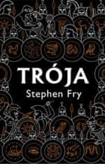 Fry Stephen: Trója