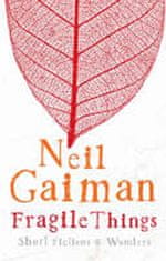 Neil Gaiman: Fragile Things