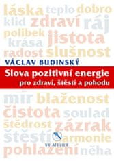 Budinský Václav: Slova pozitivní energie pro zdraví, štěstí a pohodu