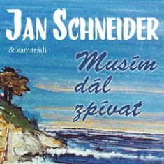 Jan Schneider a kamarádi - Musím dál zpívat (3xCD)