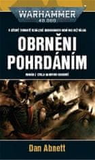 Abnett Dan: Warhammer 40 000 Obrněni pohrdáním