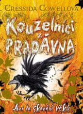 Cowellová Cressida: Kouzelníci z pradávna 4 - Ani do skonání věků