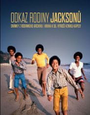 Slovart Odkaz rodiny Jacksonů - Snímky z rodinného archivu / Kniha k 50. výročí vzniku kapely
