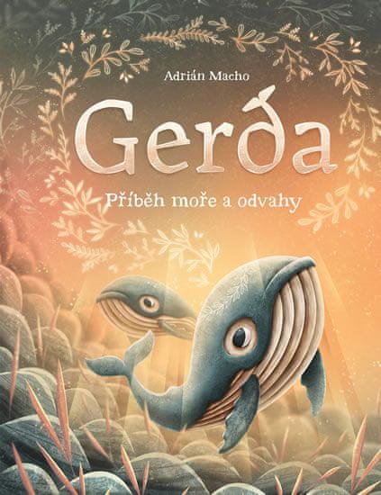 Macho Adrián: Gerda: Příběh moře a odvahy