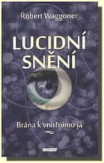 Robert Waggoner: Lucidní snění - Brána k vnitřnímu já