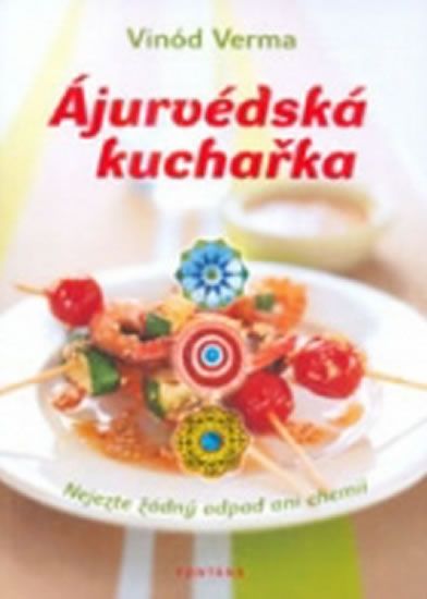 Verma Vinod Dr.: Ájurvédská kuchařka