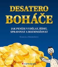 Hrubošová Marcela: Desatero boháče - Jak peníze vydělat, řídit, spravovat a rozmnožovat