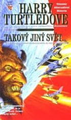 Harry Turtledove: Takový jiný svět