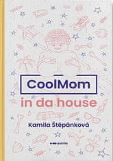 Štěpánková Kamila: CoolMom in da house