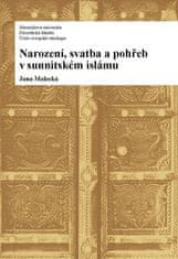 Jana Malecká: Narození, svatba a pohřeb v sunnitském islámu