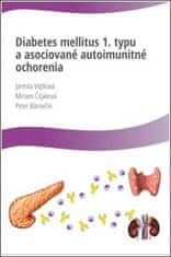 Jarmila Vojtková: Diabetes mellitus 1. typu a asociované autoimunitné ochorenia