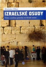 Břetislav Olšer: Izraelské osudy - Tisíc a jedna pravda ve Svaté zemi